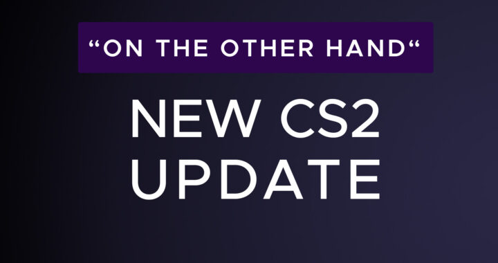 CS2 Update "On the other Hand"