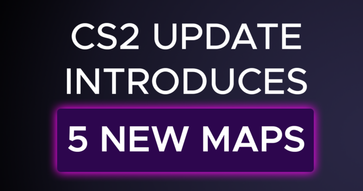CS2 Update "The real MVP" new maps