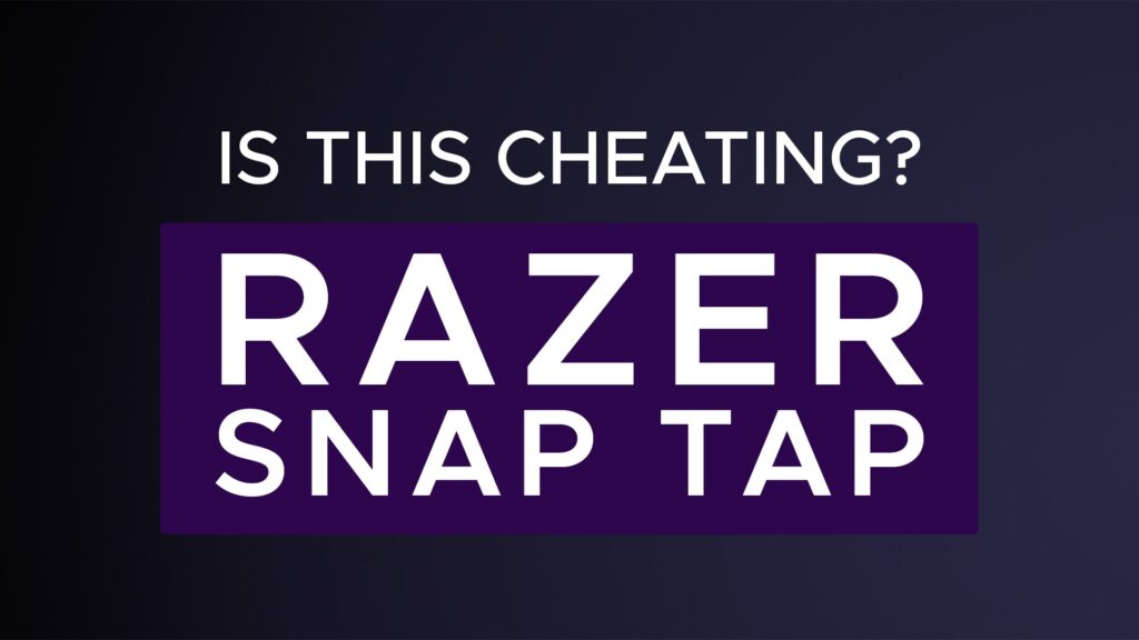 Razer Snap Tap: Is this cheating?