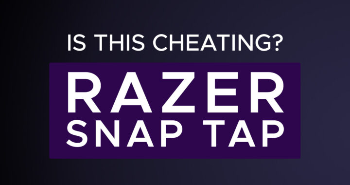 Razer Snap Tap: Is this cheating?