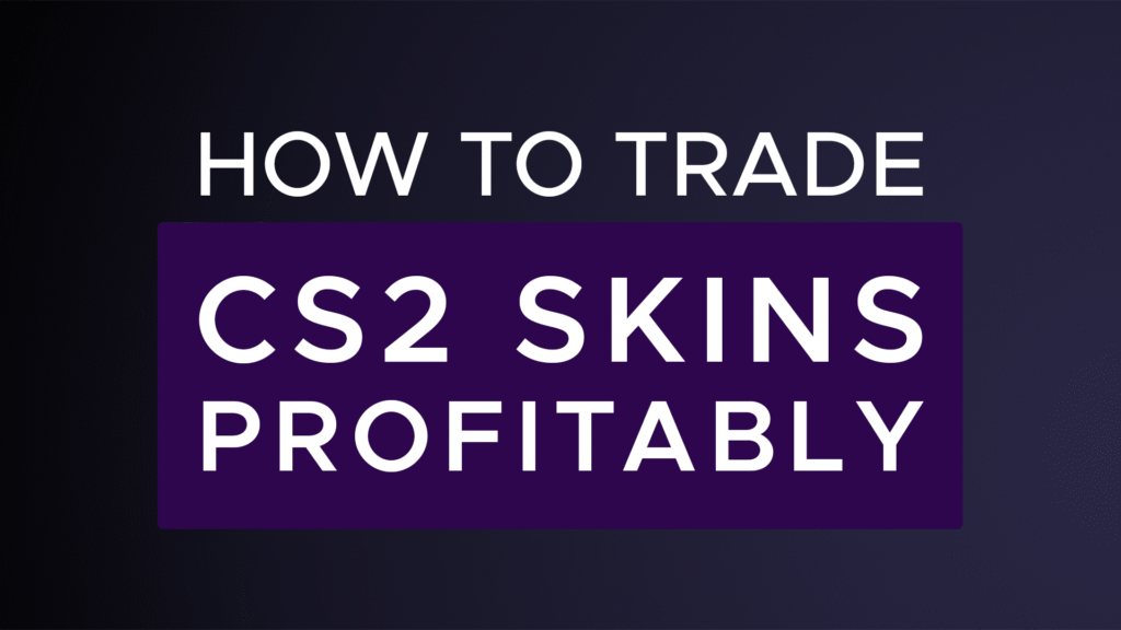 trade CS2 skins profitably