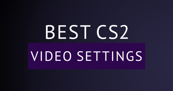 CS2 Video Settings