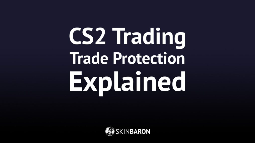 Valve CS2 Trade Protection