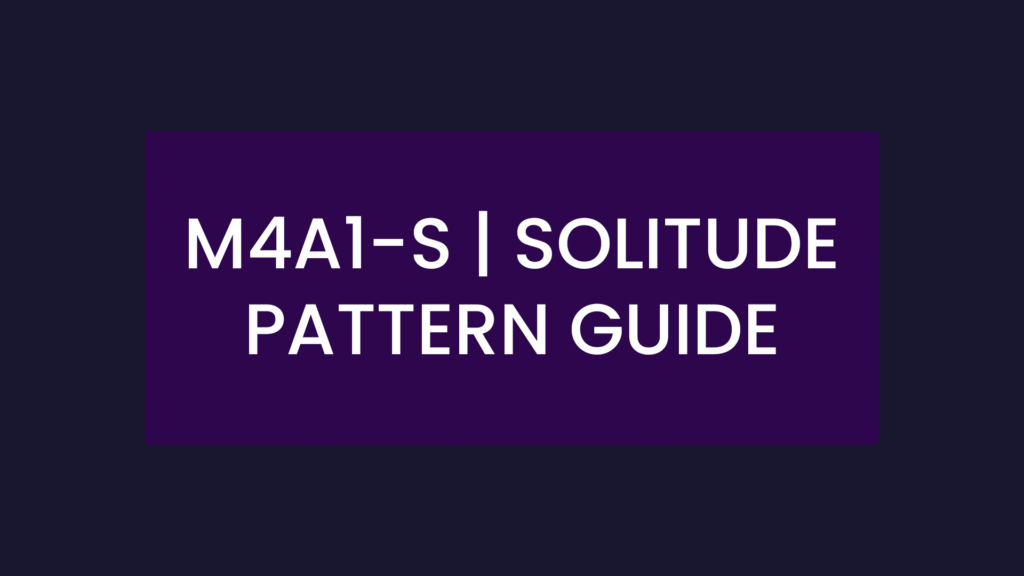 M4A1-S Solitude Pattern Guide