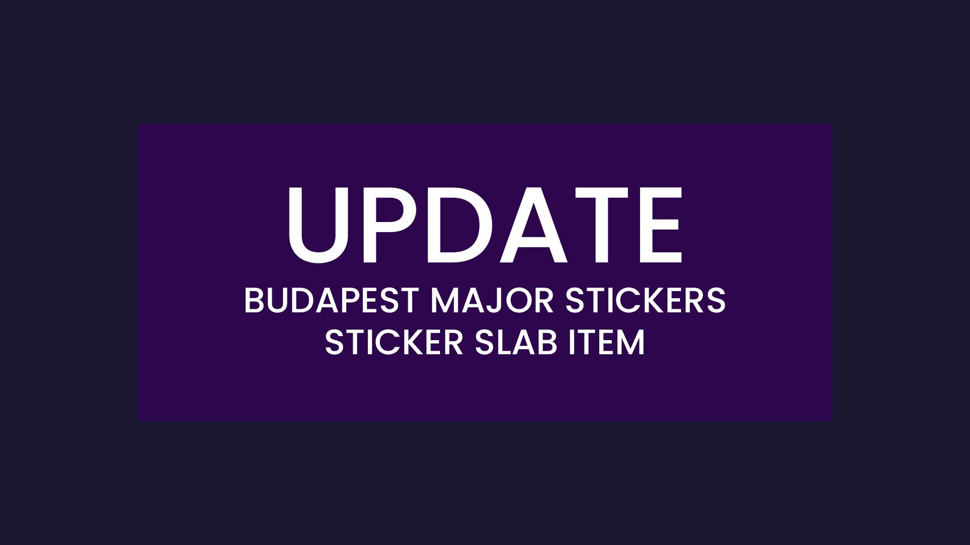 Budapest Major Stickers and Sticker Slab